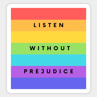 Listen without prejudice Sticker